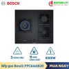 Bếp gas Bosch PPC6A6B20 2 gen n bep gas bosch