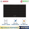 Bếp từ Bosch PXX975KW1E 2 Bếp từ Bosch PXX975KW1E