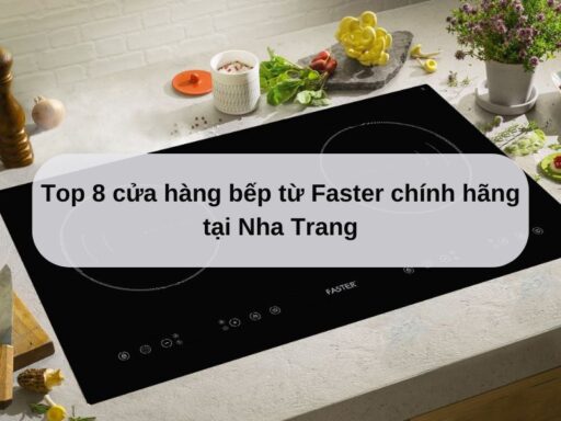 Bếp từ Faster tại Nha Trang