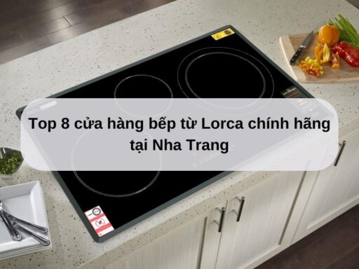 Bếp từ Lorca tại Nha Trang