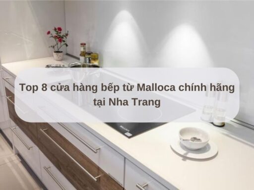 Bếp từ Malloca tại Nha Trang