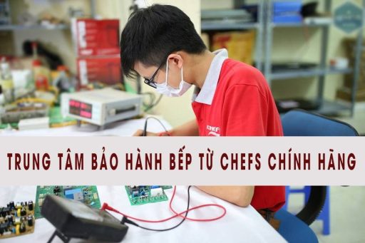 Trung tâm bảo hành bếp từ Chefs tại Đà Nẵng