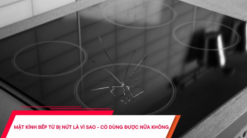 Nguyên nhân dẫn đến mặt kính bị vỡ, nứt