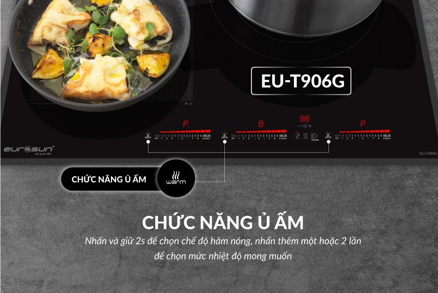 Chức năng ủ ấm thức ăn của bếp từ Eurosun